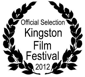 Official Selection, Kingston Film Festival, 2012
